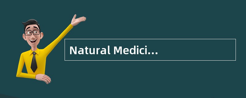 Natural Medicines<o:p></o:p></p><p class="MsoNormal ">Since earlie
