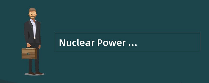 Nuclear Power andIts Danger<o:p></o:p></p><p class="MsoNormal ">Nu
