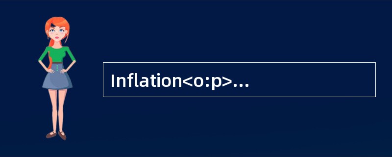 Inflation<o:p></o:p></p><p class="MsoNormal ">Business andgovernme
