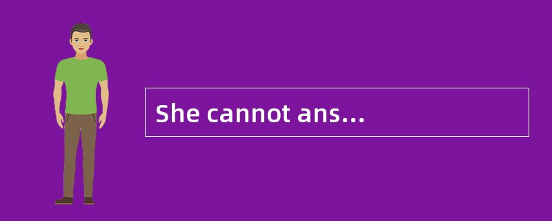 She cannot answerthis question [at once],but can find the answer to it from that book.