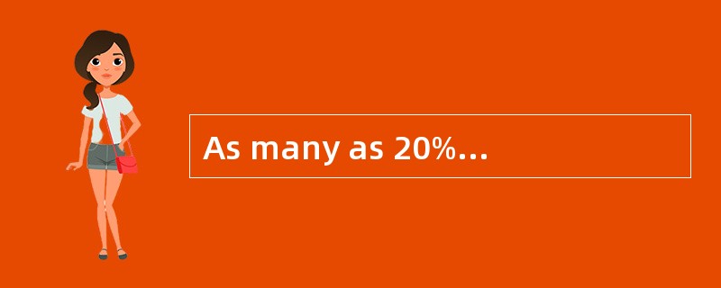 As many as 20% ofall children in the <st1:place w:st="on "><st1:country-region w: