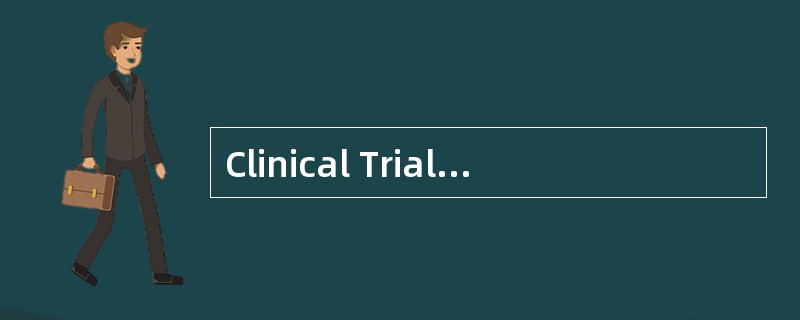 Clinical Trials<o:p></o:p></p><p class="MsoNormal "> Many clinical