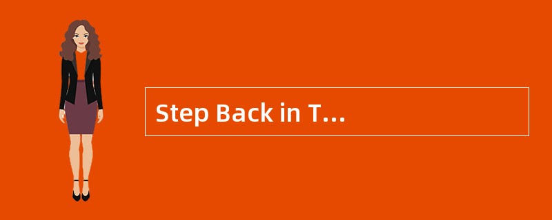 Step Back in Time<o:p></o:p></p><p class="MsoNormal ">Do you know