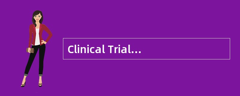Clinical Trials<o:p></o:p></p><p class="MsoNormal "> Many clinical