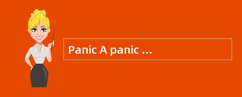 Panic A panic is aform of collective in which a group of people,face with an immediatethreat,re-act