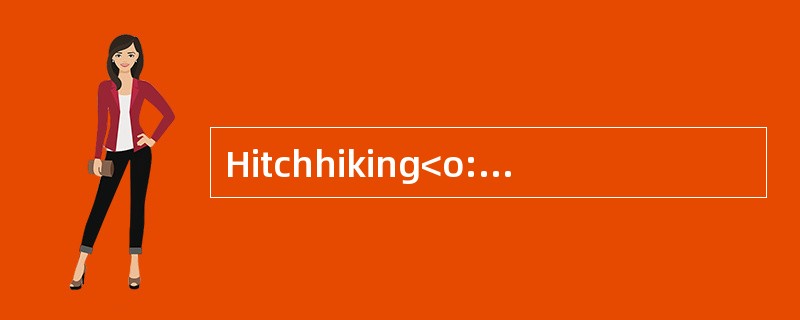 Hitchhiking<o:p></o:p></p><p class="MsoNormal ">When I was in myte