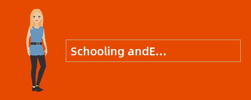 Schooling andEducation<o:p></o:p></p><p class="MsoNormal ">It is c