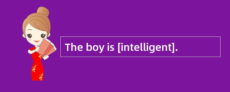 The boy is [intelligent].