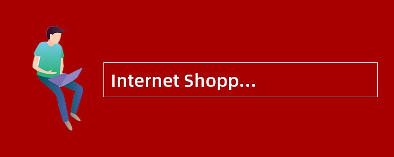 Internet Shopping<o:p></o:p></p><p class="MsoNormal ">Internet sho