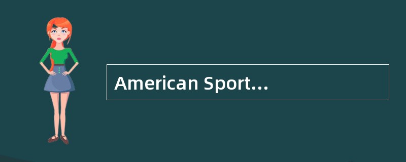American Sports<o:p></o:p></p><p class="MsoNormal ">The <st1:co