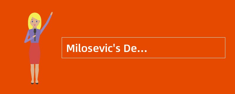 Milosevic's Death<o:p></o:p></p><p class="MsoNormal ">Former