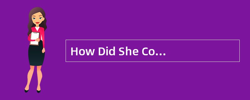 How Did She Conquerthe Americans?<o:p></o:p></p><p class="MsoNormal "