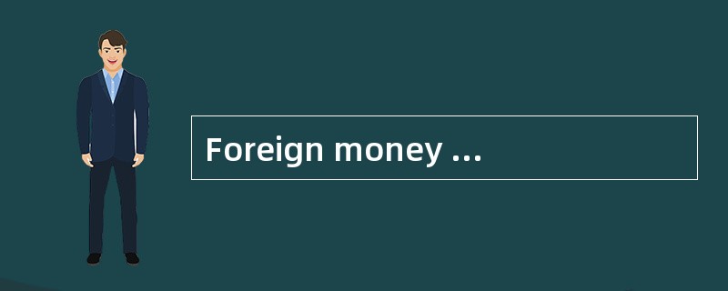 Foreign money canbe [converted] at this bank.