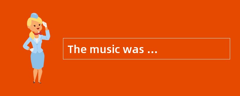 The music was alittle loud,but [except] that it was a great concert.