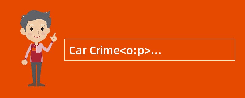 Car Crime<o:p></o:p></p><p class="MsoNormal ">A millionmotorists l