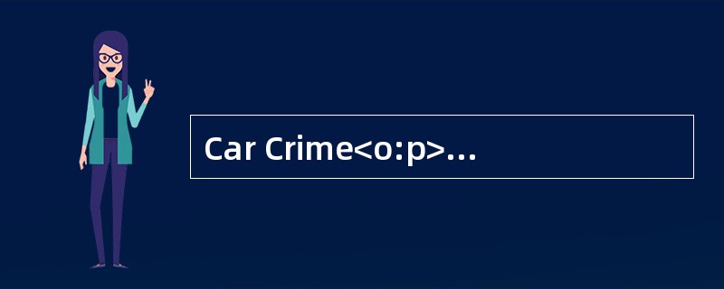 Car Crime<o:p></o:p></p><p class="MsoNormal ">A millionmotorists l