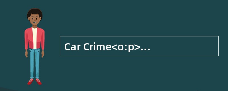 Car Crime<o:p></o:p></p><p class="MsoNormal ">A millionmotorists l