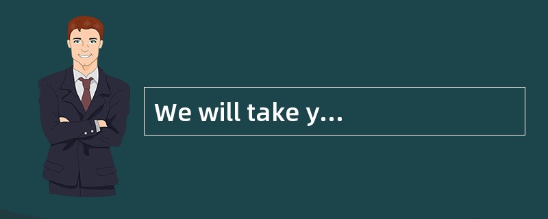 We will take yourrecent illness into [consideration] when marking your exams.