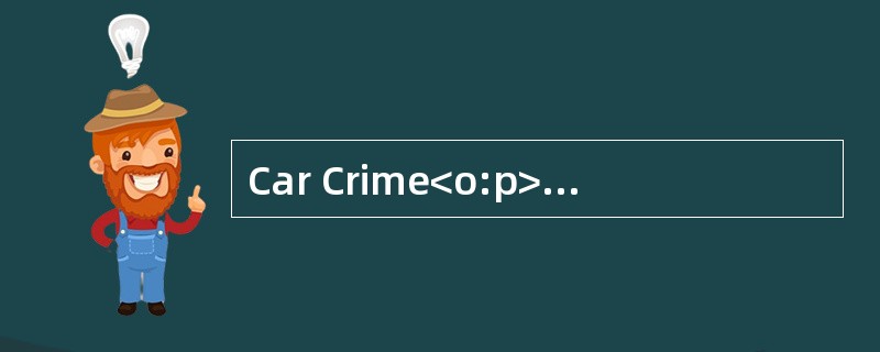 Car Crime<o:p></o:p></p><p class="MsoNormal ">A millionmotorists l