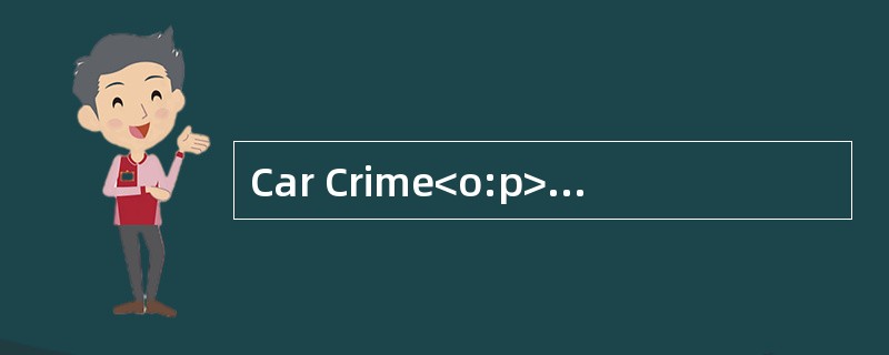 Car Crime<o:p></o:p></p><p class="MsoNormal ">A millionmotorists l