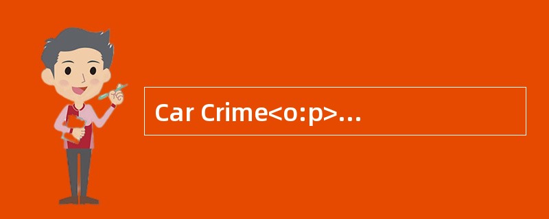 Car Crime<o:p></o:p></p><p class="MsoNormal "> A millionmotorists