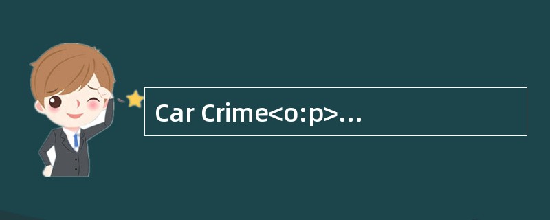 Car Crime<o:p></o:p></p><p class="MsoNormal "> A millionmotorists