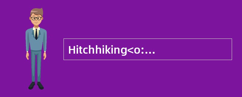 Hitchhiking<o:p></o:p></p><p class="MsoNormal ">When I was in myte