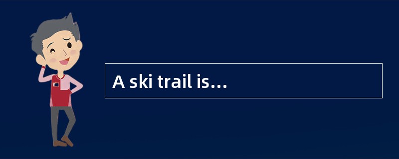 A ski trail is [densely]packed with snow.