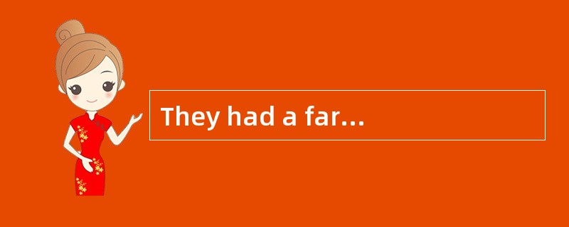 They had a farbetter [yield] than any other farm miles away around this year.