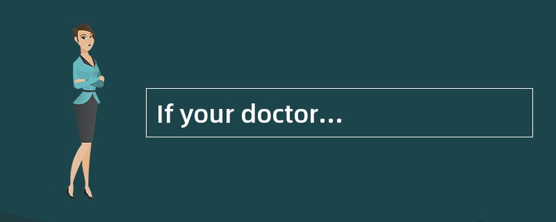 If your doctor couldgive you a drug that would let you live a healthy life for twice as long, wouldy