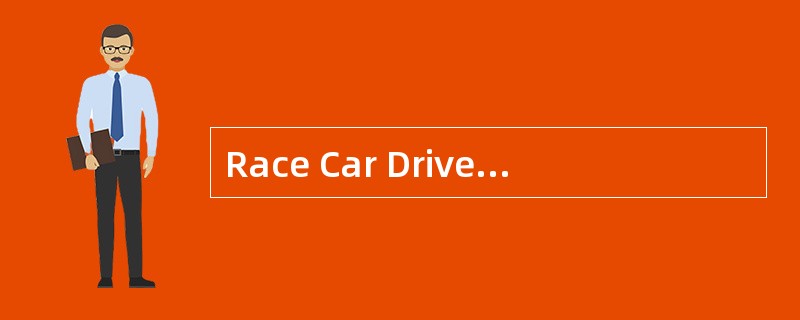 Race Car Drivers<o:p></o:p></p><p class="MsoNormal ">The men who r