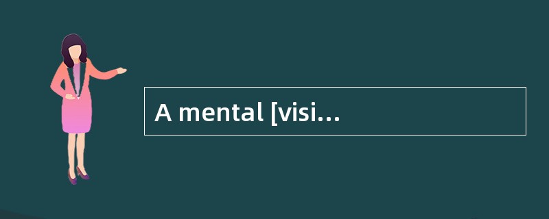 A mental [vision]of success would help produce real success.