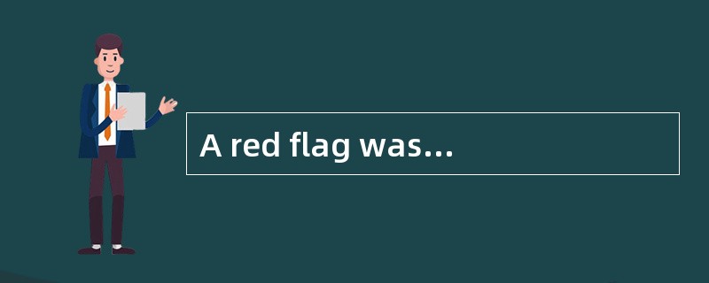 A red flag wasplaced there as a [token] of danger.