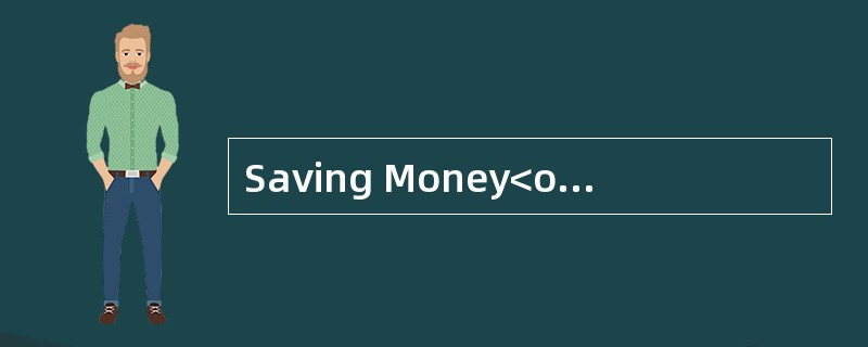 Saving Money<o:p></o:p></p><p class="MsoNormal ">Where you save yo