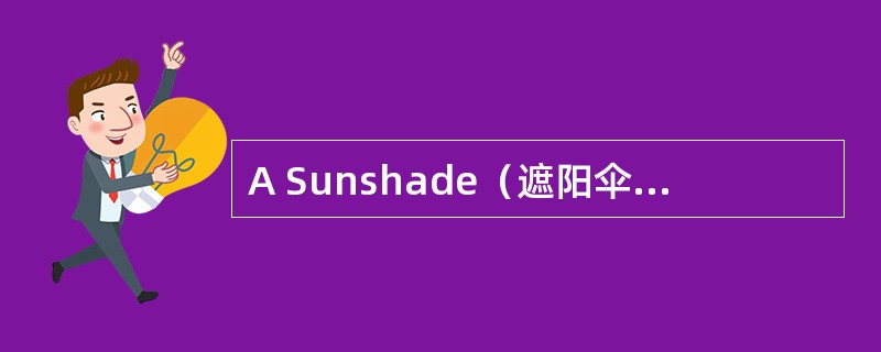 A Sunshade（遮阳伞）for the Planet<o:p></o:p></p><p class="MsoNormal ">