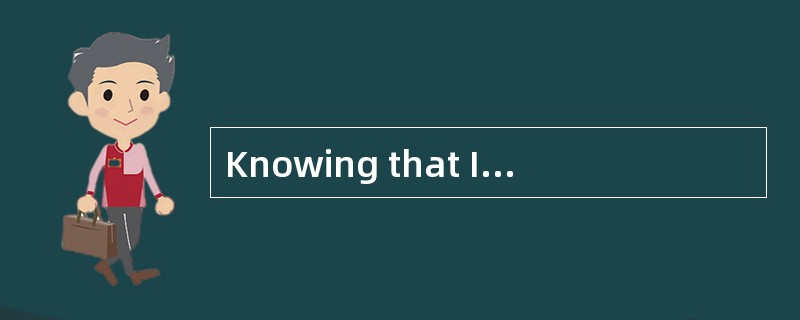 Knowing that I hadbeen out of work now,they were [unwilling] to lend me money.