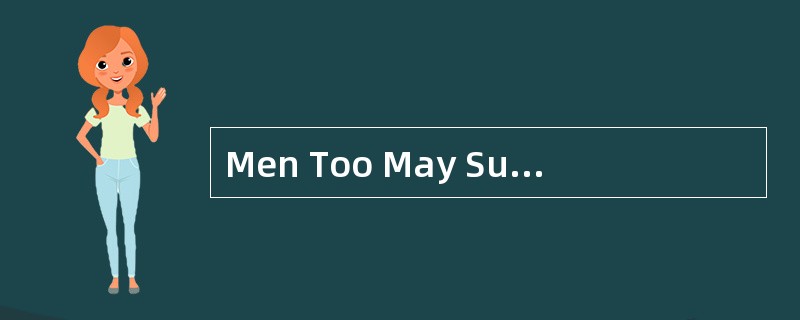 Men Too May Sufferfrom Domestic Violence<o:p></o:p></p><p class="MsoNormal Men Too May Sufferfrom Domestic Violence<o:p></o:p></p><p class="MsoNormal