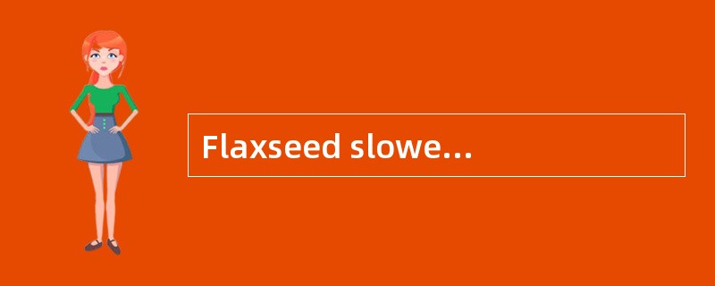 Flaxseed slowedthe growth of prostate tumors in men,while ginseng helped relieve the fatiguethat can Flaxseed slowedthe growth of prostate tumors in men,while ginseng helped relieve the fatiguethat can