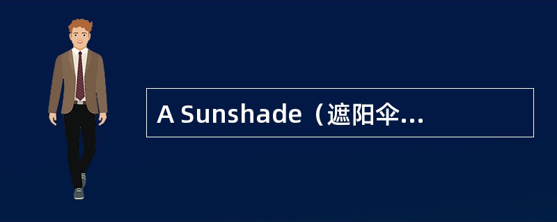 A Sunshade(遮阳伞)for the Planet<o:p></o:p></p><p class="MsoNormal "> A Sunshade(遮阳伞)for the Planet<o:p></o:p></p><p class="MsoNormal ">