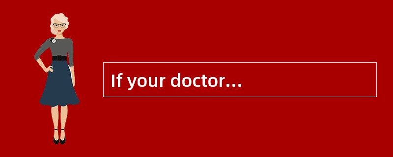 If your doctor couldgive you a drug that would let you live a healthy life for twice as long, wouldy