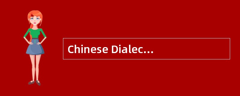 Chinese Dialects（方言）<o:p></o:p></p><p class="MsoNormal ">The enorm