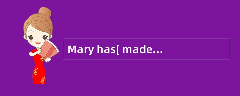 Mary has[ made upher mind] not to go to the meeting.