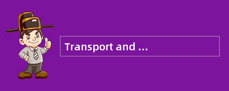 Transport and Trade<o:p></o:p></p><p class="MsoNormal ">Transport