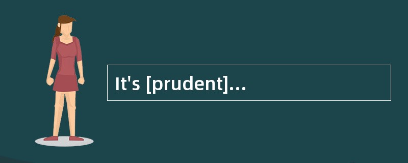It's [prudent] tostart any exercise program gradually at first.