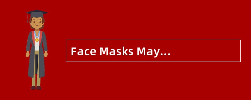 Face Masks May NotProtect from Super-flu<o:p></o:p></p><p class="MsoNormal