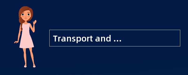 Transport and Trade<o:p></o:p></p><p class="MsoNormal ">Transport