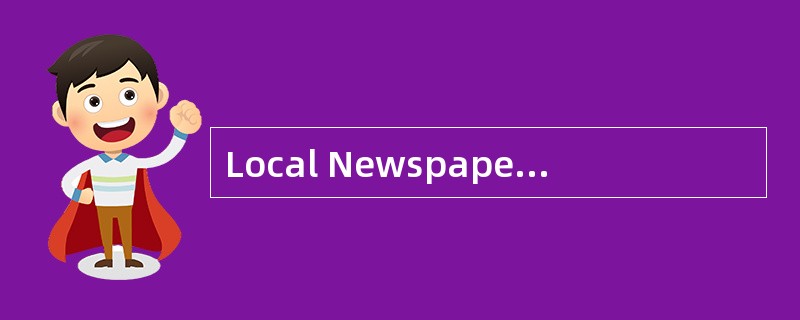 Local Newspapers in <st1:country-region w:st="on "><st1:place w:st="on &quot