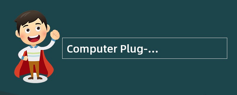Computer Plug-in<o:p></o:p></p><p class="MsoNormal ">Life on theIn