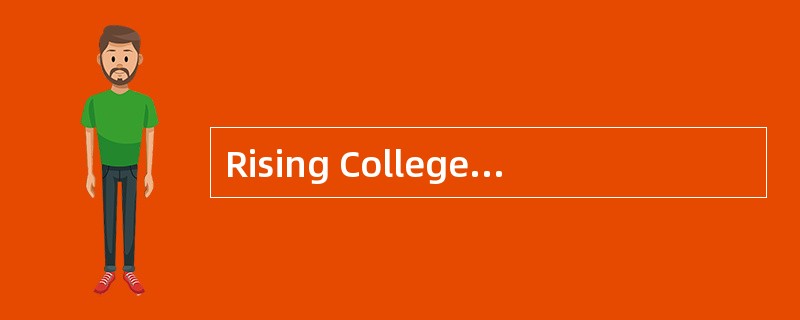 Rising CollegeSelectivity<o:p></o:p></p><p class="MsoNormal ">Risi
