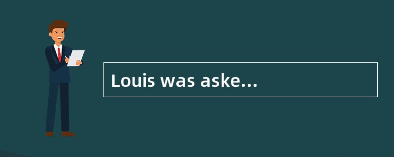Louis was askedto [name] the man who stole her purse.